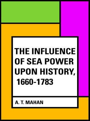 cover image of The Influence of Sea Power Upon History, 1660-1783